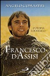Francesco D'Assisi. L'utopia è possibile! libro