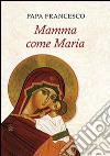 Mamma come Maria libro