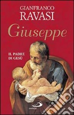 Giuseppe. Il padre di Gesù libro