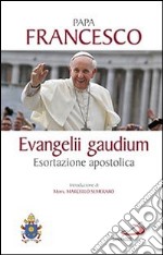 Evangelii gaudium. Esortazione apostolica libro