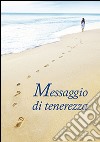 Messaggio di tenerezza libro