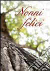 Nonni felici libro