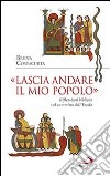 «Lascia andare il mio popolo». Riflessioni bibliche sul cammino dell'Esodo libro di Costacurta Bruna