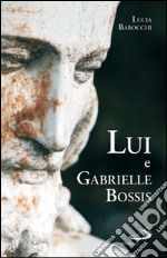 Lui e Gabrielle Bossis libro