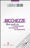 Ricchezze. Beati quelli che investiranno in economie di comunione libro