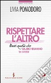 Rispettare l'altro. Beati quelli che giudicheranno se stessi libro