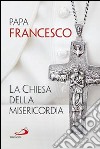 La Chiesa della misericordia libro