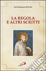 La regola e altri scritti