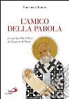 L'amico della parola. La spiritualità biblica di Gregorio di Nissa libro