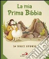 La mia prima Bibbia. In dieci storie libro di Vecchini Silvia Capizzi Giusy