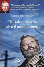 Chi salva una vita salva il mondo intero