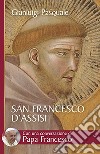 San Francesco d'Assisi. All'aurora di un'esistenza gioiosa libro