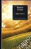 Gioia piena libro di Elvira (suor)