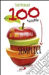 100 ricette semplici per restare in forma libro