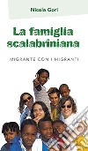 La famiglia Scalabriniana. Migrante con i migranti libro