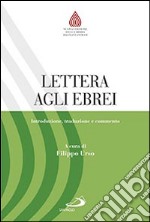 Lettera agli ebrei. Introduzione, traduzione e commento libro