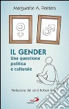 Il gender. Una questione politica e culturale libro