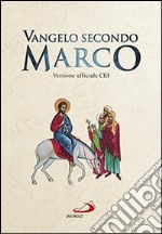 Vangelo secondo Marco. Versione ufficiale CEI libro