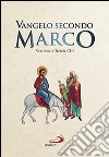 Vangelo secondo Marco. Versione ufficiale CEI libro