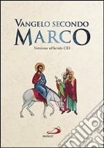 Vangelo secondo Marco. Versione ufficiale CEI libro