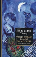 Voglio cercare l'amato del mio cuore. Spunti meditativi sul Cantico dei Cantici libro