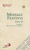 Messale festivo anno B. Domeniche solennità e Feste del Signore libro