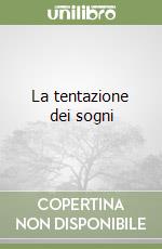 La tentazione dei sogni