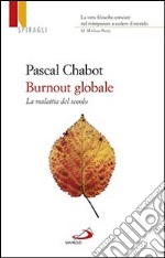 Burnout globale. La malattia del secolo libro