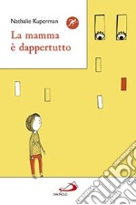 La Mamma è dappertutto libro