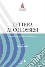 Lettera ai Colossesi. Introduzione, traduzione e commento libro