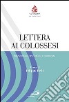 Lettera ai Colossesi. Introduzione, traduzione e commento libro