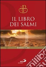 Il libro dei Salmi. Versione ufficiale della Conferenza Episcopale Italiana