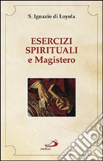 Esercizi spirituali e Magistero libro