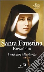 Santa Faustina Kowalska. I semi della misericordia libro