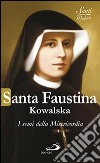 Santa Faustina Kowalska. I semi della misericordia libro