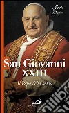 San Giovanni XXIII. Il papa della bontà libro