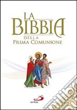 La Bibbia della Prima Comunione. Ediz. speciale libro