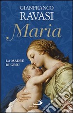 Maria. La madre di Gesù libro