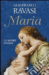 Maria. La madre di Gesù libro