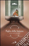 Figlio della fortuna libro