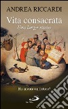 Vita consacrata. Una lunga storia libro