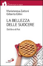 La bellezza delle suocere. Dal libro di Rut libro