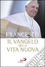 Il Vangelo della vita nuova. Seguire Cristo, servire l'uomo libro