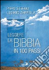 Leggere la Bibbia in 100 passi libro