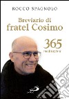 Breviario di fratel Cosimo. 365 meditazioni libro