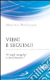 Vieni e seguimi! «Consigli evangelici» e vita consacrata. Vol. 1 libro