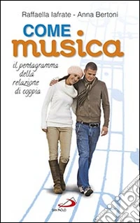 Come musica. Il pentagramma della relazione di coppia libro