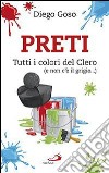 Preti. Tutti i colori del Clero (e non c'è il grigio...) libro