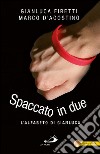 Spaccato in due. L'alfabeto di Gianluca libro