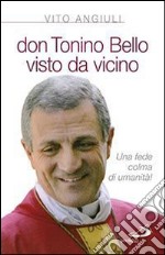 Don Tonino Bello visto da vicino libro